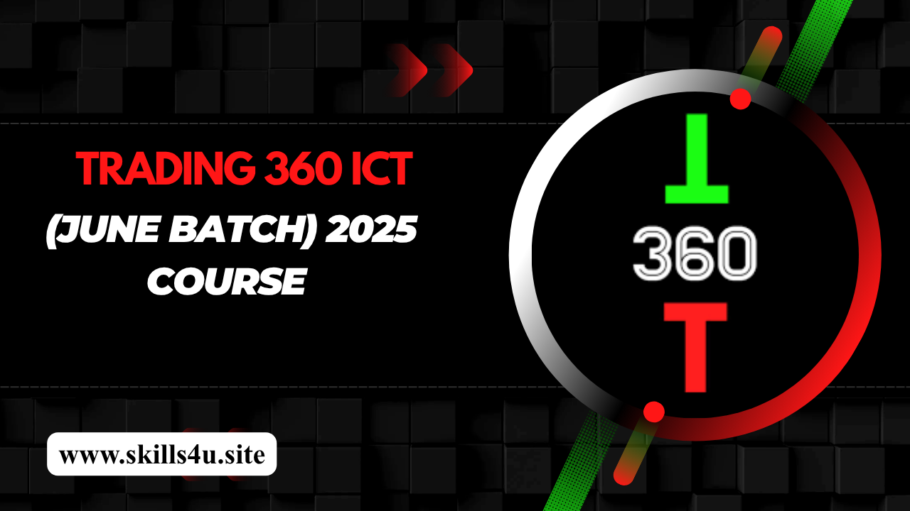 Trading 360 – ICT (June Batch) 2025 Course