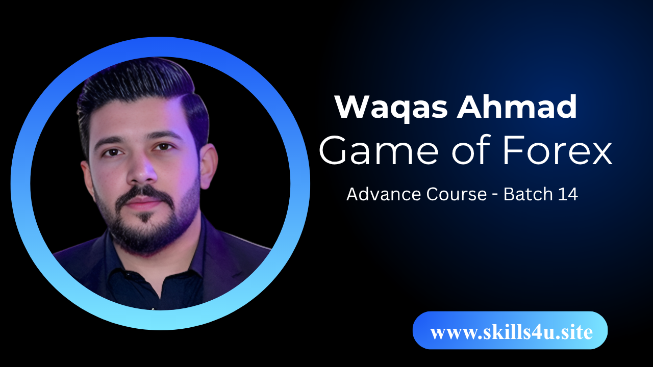 Waqas Ahmad (Game of Forex) Batch 14 Latest 2026 Course